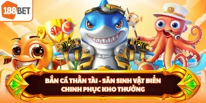 Bắn Cá Thần Tài - Săn Sinh Vật Biển, Chinh Phục Kho Thưởng