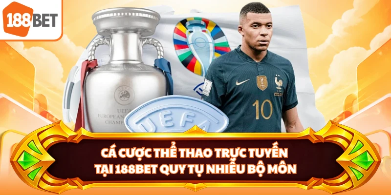 Cá cược thể thao trực tuyến tại 188BET quy tụ nhiều bộ môn