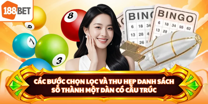 Các bước chọn lọc và thu hẹp danh sách số thành một dàn có cấu trúc