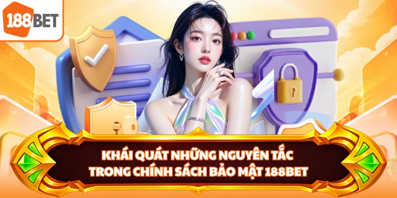 Khái quát những nguyên tắc trong chính sách bảo mật 188BET