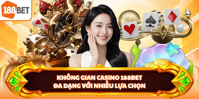 Không gian casino 188BET đa dạng với nhiều lựa chọn