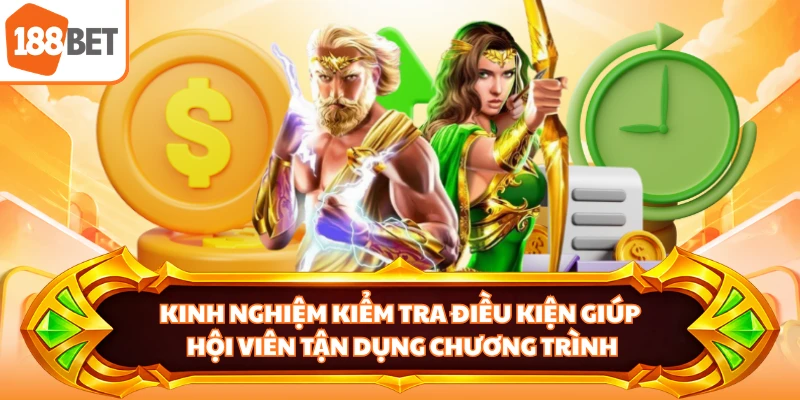 Kinh nghiệm kiểm tra điều kiện giúp hội viên tận dụng chương trình