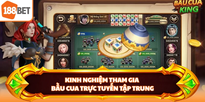 Kinh nghiệm tham gia bầu cua trực tuyến tập trung