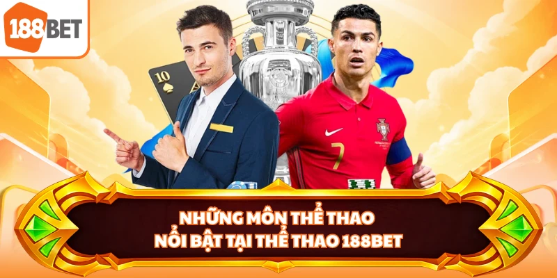 Những môn thể thao nổi bật tại thể thao 188BET